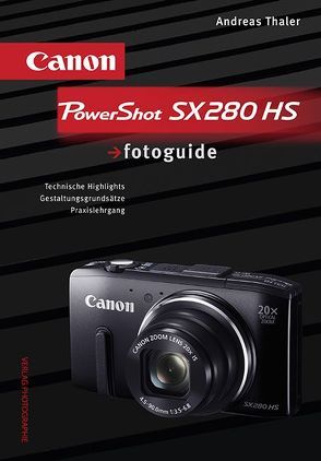 Canon PowerShot SX280 HS fotoguide von Thaler,  Andreas