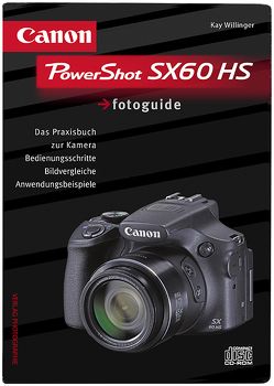 Canon Powershot SX60 HS fotoguide von Willinger,  Kay