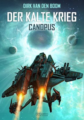 Canopus – Der Kalte Krieg 1 von Berger,  Dirk, Boom,  Dirk van den