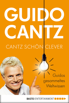 Cantz schön clever von Cantz,  Guido