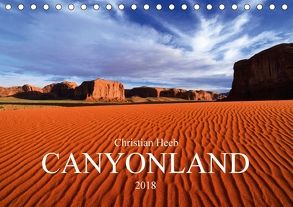 CANYONLAND USA Christian Heeb (Tischkalender 2018 DIN A5 quer) von Heeb,  Christian