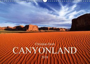 CANYONLAND USA Christian Heeb (Wandkalender 2018 DIN A3 quer) von Heeb,  Christian