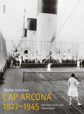 Cap Arcona 1927–1945 von Ineichen,  Stefan