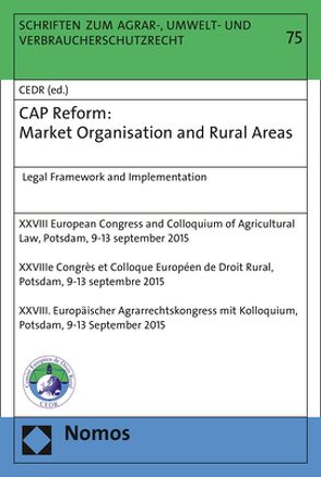 CAP Reform: Market Organisation and Rural Areas von European Council for Agricultural Law / Comité Européen de Droit Rural / Europäisches Komitee für Agrarrecht, Norer,  Roland