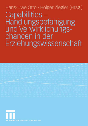 Capabilities – Handlungsbefähigung und Verwirklichungschancen in der Erziehungswissenschaft von Otto,  Hans-Uwe, Ziegler,  Holger