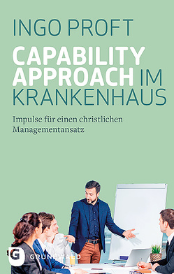 Capability Approach im Krankenhaus von Proft,  Ingo