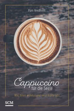 Cappuccino für die Seele von Vredevelt,  Pam