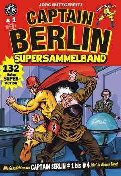 CAPTAIN BERLIN Supersammelband 1 von Buttgereit,  Jörg, Engel,  Rainer F, Frauenwahl,  Fufu, Kurio,  Levin, Kurio,  Marte, Lep,  The, Trafford,  Martin, Turowski,  Roman