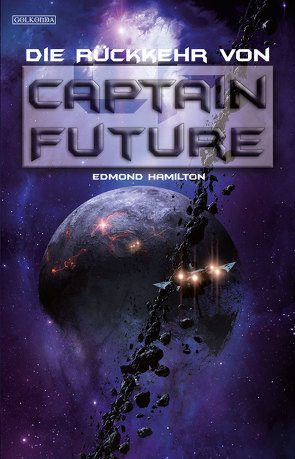 Captain Future 21: Die Rückkehr von Captain Future von Hamilton,  Edmond, Lengermann,  Frauke