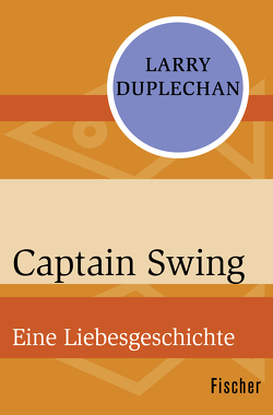 Captain Swing von Duplechan,  Larry, Wünsch,  Ulrich