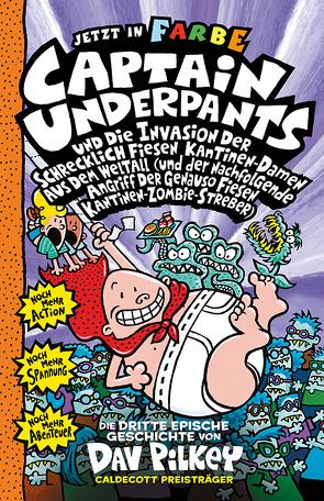 Captain Underpants Band 3 – Captain Underpants und die Invasion der schrecklich fiesen Kantinen-Damen von Pilkey,  Dav