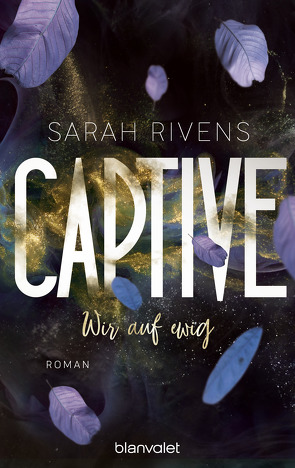 Captive – Wir auf ewig von Rivens,  Sarah, Stratthaus,  Bernd