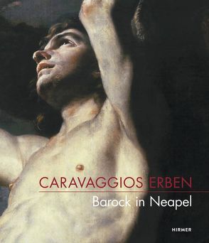 Caravaggios Erben von Damm,  Heiko, Förster,  Peter, Oy-Marra,  Elisabeth