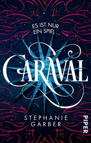 Caraval von Bürgel,  Diana, Garber,  Stephanie