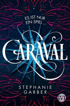 Caraval von Bürgel,  Diana, Garber,  Stephanie