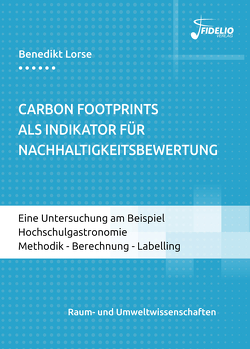 Carbon Footprints als Indikator für Nachhaltigkeitsbewertung von Lorse,  Benedikt