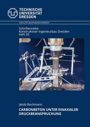 Carbonbeton unter einaxialer Druckbeanspruchung von Bochmann,  Jakob