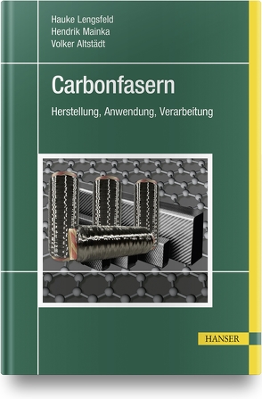 Carbonfasern von Altstädt,  Volker, Lengsfeld,  Hauke, Mainka,  Hendrik