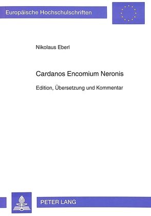 Cardanos Encomium Neronis von Eberl,  Nikolaus