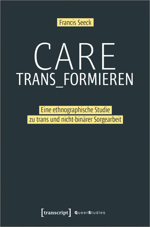 Care trans_formieren von Seeck,  Francis