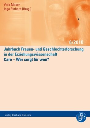 Care – Wer sorgt für wen? von Moser,  Vera, Pinhard,  Inga