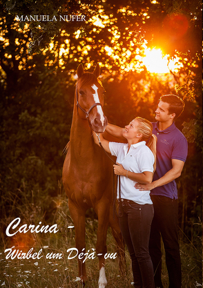 Carina – Wirbel um Déjà-vu von Nufer,  Manuela