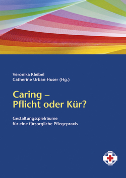 Caring – Pflicht oder Kür? von Kleibel,  Veronika, Urban-Huser,  Catherine