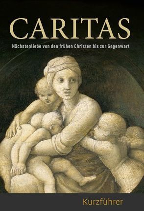 Caritas – Kurzführer von Imhof,  Michael, Stiegemann,  Christoph
