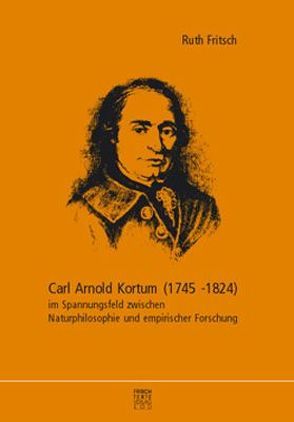 Carl Arnold Kortum (1745-1824) von Fritsch,  Ruth