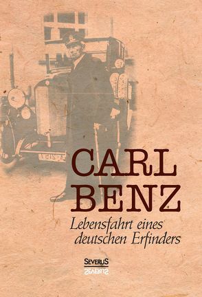 Carl Benz, Lebensfahrt eines deutschen Erfinders von Benz,  Carl