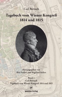 Carl Bertuch. Tagebuch vom Wiener Kongreß 1814 und 1815 von Seifert,  Rita und Siegfried