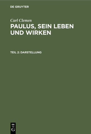 Carl Clemen: Paulus, sein Leben und Wirken / Darstellung von Clemen,  Carl