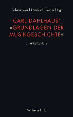 Carl Dahlhaus‘ Grundlagen der Musikgeschichte von Calella,  Michele, Custodis,  Michael, Danuser,  Hermann, Geiger,  Friedrich, Hentschel,  Frank, Janz,  Tobias, Klein,  Richard, Obert,  Simon, Rentsch,  Ivana, Riethmüller,  Albrecht, Rotter-Broman,  Signe, Unseld,  Melanie, Urbanek,  Nikolaus