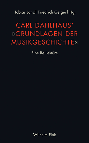 Carl Dahlhaus‘ Grundlagen der Musikgeschichte von Calella,  Michele, Custodis,  Michael, Danuser,  Hermann, Geiger,  Friedrich, Hentschel,  Frank, Janz,  Tobias, Klein,  Richard, Obert,  Simon, Rentsch,  Ivana, Riethmüller,  Albrecht, Rotter-Broman,  Signe, Unseld,  Melanie, Urbanek,  Nikolaus