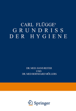 Carl Flügge’s Grundriss der Hygiene von Flügge,  Carl, Möllers,  Bernhard, Reiter,  Hans