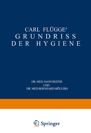 Carl Flügge’s Grundriss der Hygiene von Flügge,  Carl, Möllers,  Bernhard, Reiter,  Hans