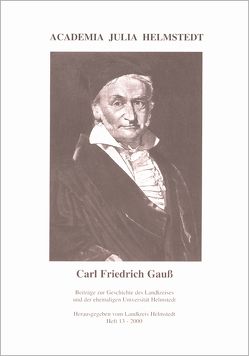 Carl Friedrich Gauss – Ein Leben für die Wissenschaft von Backhauss,  Rolf D, Biermann,  Kurt-R., Israel,  Ottokar, Jondral,  Friedrich, Kilian,  Gerhard, Michling,  Horst