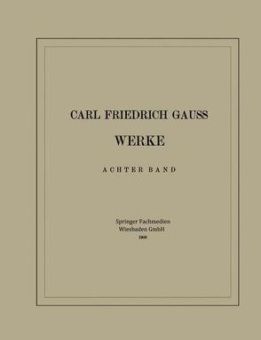 Carl Friedrich Gauss Werke von Gauss,  Carl Friedrich, Gesellschaft der Wissenschaften