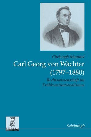 Carl Georg von Wächter (1797-1880) von Mauntel,  Christoph