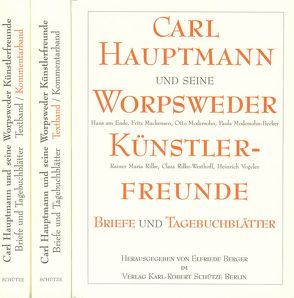 Carl Hauptmann und seine Worpsweder Künstlerfreunde von Berger,  Elfriede, Hauptmann,  Carl, Modersohn-Noeres,  Antje