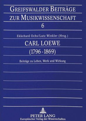 Carl Loewe (1796-1869) von Ochs,  Ekkehard, Winkler,  Lutz