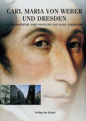 Carl Maria von Weber und Dresden von Strehlow,  Hans