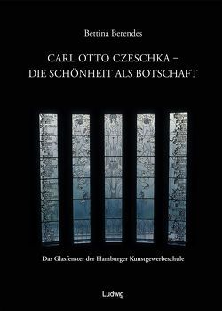 Carl Otto Czeschka – Die Schönheit als Botschaft. von Berendes,  Bettina, Nielsen,  Astrid