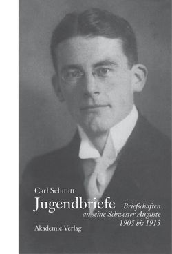 Carl Schmitt – Jugendbriefe von Hüsmert,  Ernst