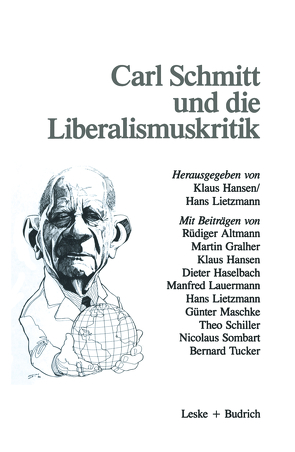 Carl Schmitt und die Liberalismuskritik von Hansen,  Klaus, Lietzmann,  Hans J.