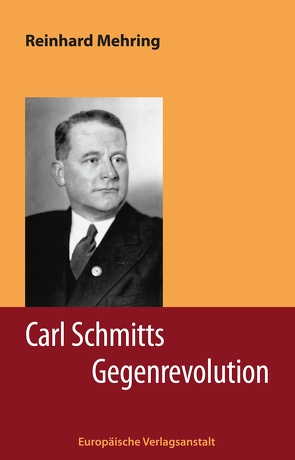 Carl Schmitts Gegenrevolution von Mehring,  Reinhard