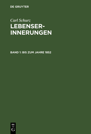 Carl Schurz: Lebenserinnerungen / Bis zum Jahre 1852 von Schurz,  Carl