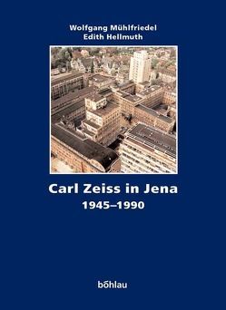 Carl Zeiss. Die Geschichte eines Unternehmens / Carl Zeiss in Jena 1945-1990 von Mühlfriedel,  Wolfgang, Walter,  Rolf