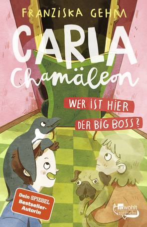 Carla Chamäleon: Wer ist hier der Big Boss? von Christians,  Julia, Gehm,  Franziska