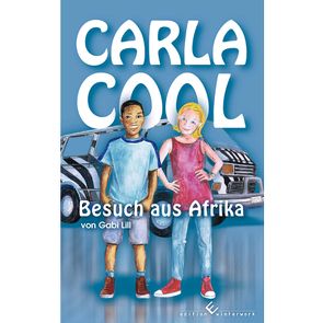 Carla Cool – Besuch aus Afrika von Lill,  Gabi